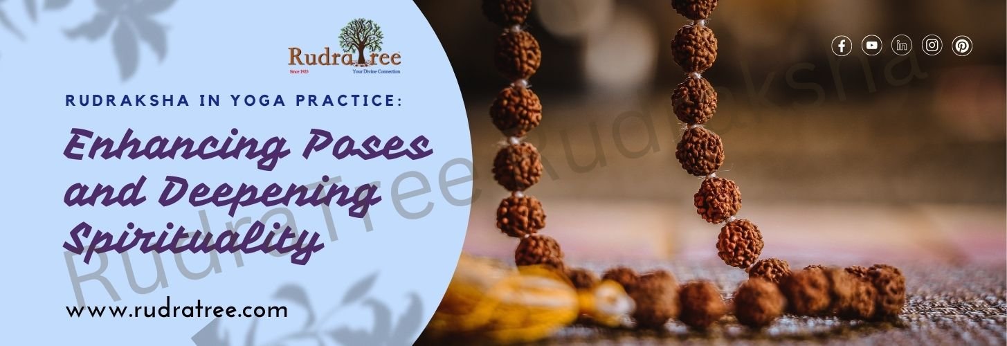 Rudraksha in Yoga Practice Enhancing Poses and Deepening Spirituality