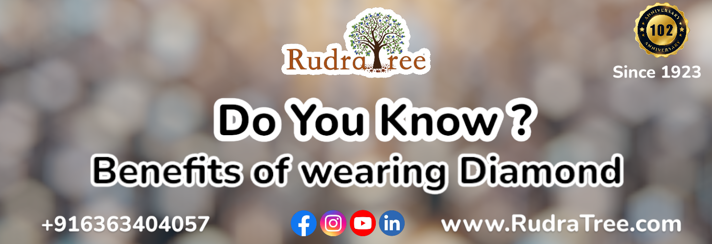 Rudratree Gemstones & Rudraksha-Benefits of Wearing Diamond  