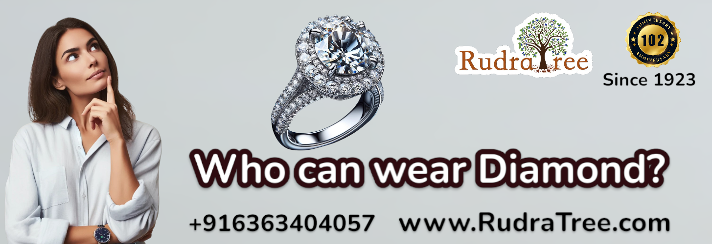Rudratree Gemstones & Rudraksha- Who can wear Diamond 