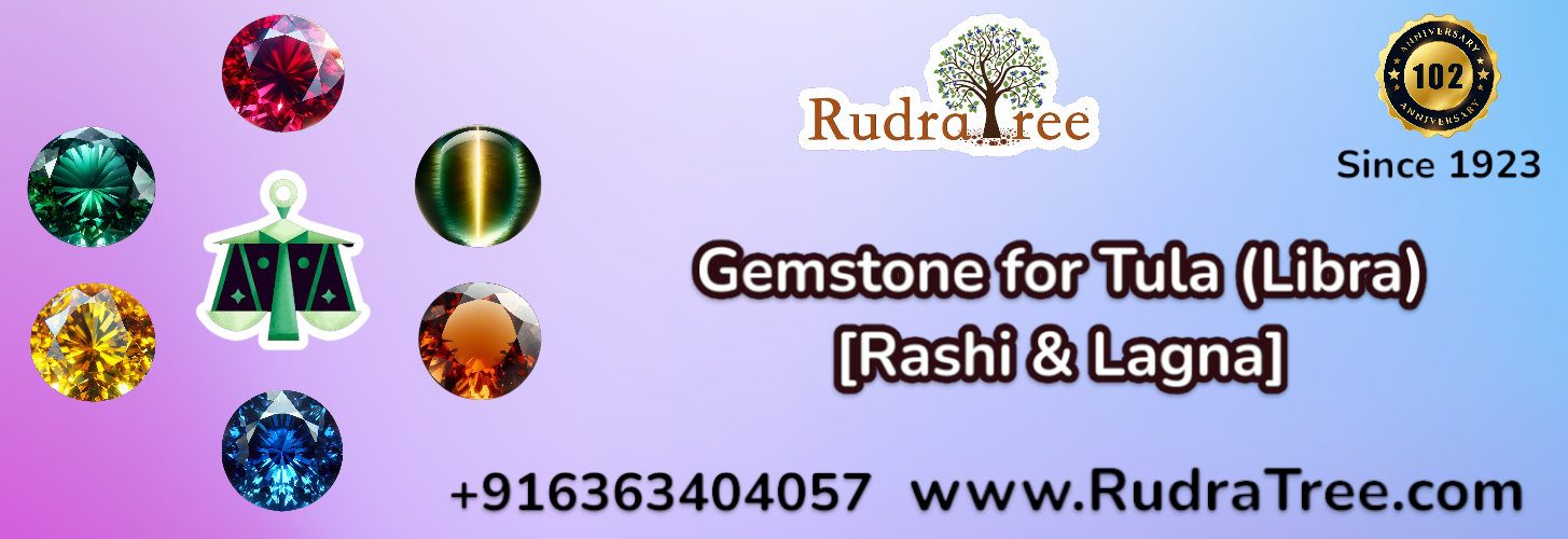 Rudratree Gemstones & Rudraksha- Gemstone for Tula (Libra) [Rashi & Lagna]