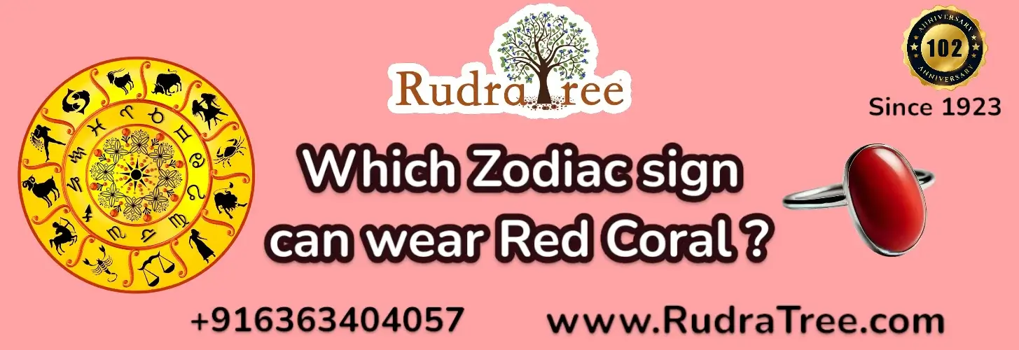 Which Zodiac sign  can  wear Coral 