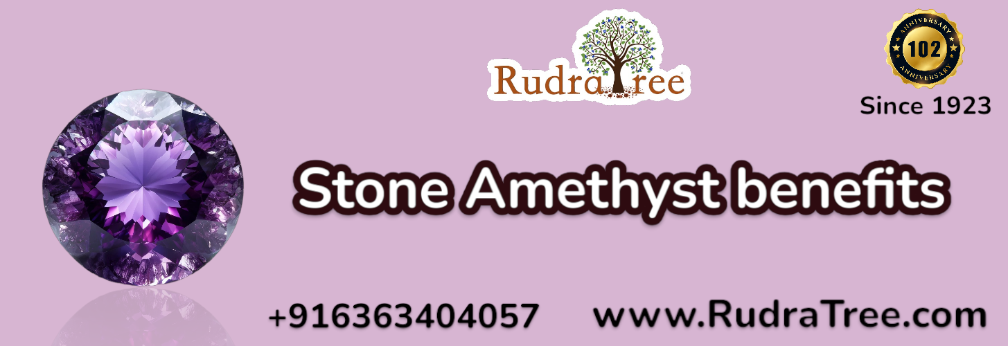 Stone Amethyst Benefits