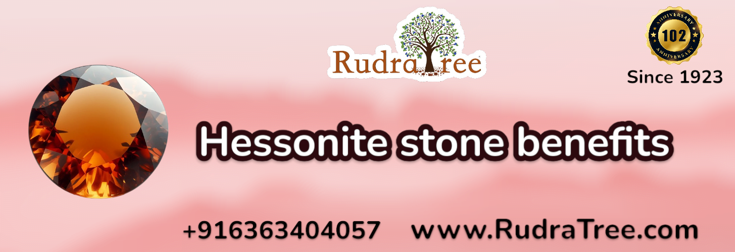 Hessonite stone benefits 