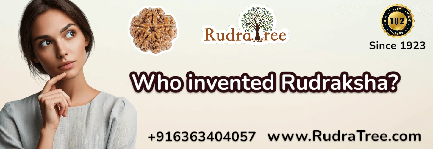 Who invented Rudraksha 