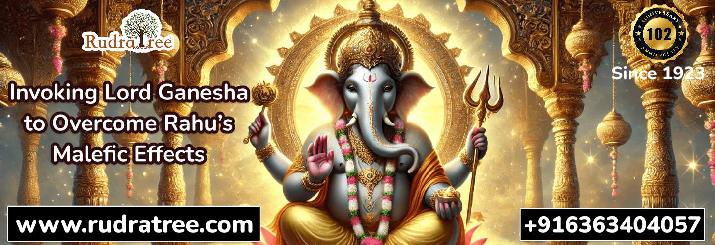 Invoking Lord Ganesha to Overcome Rahu’s Malefic Effects