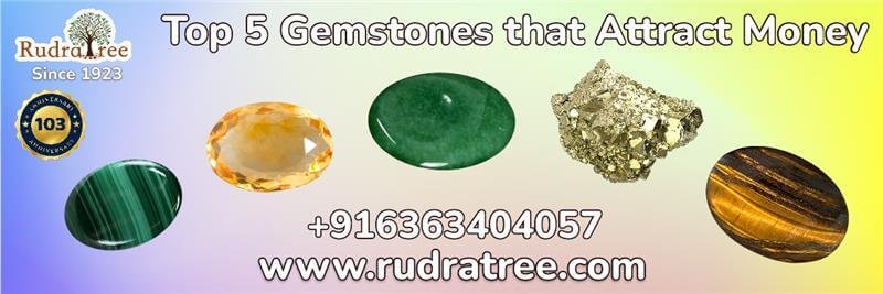 Top 5 Gemstones that Attract Money