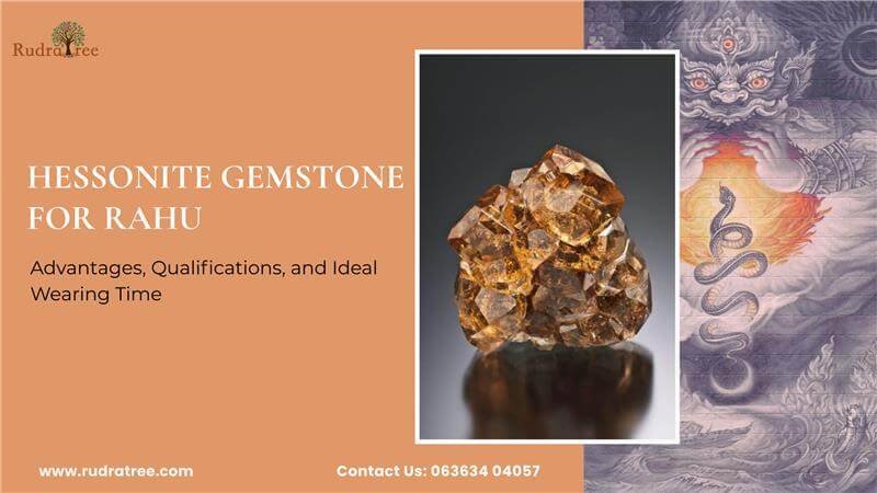 Hessonite Gemstone for Rahu
